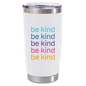Be Kind - 20oz Digital Print — view details
